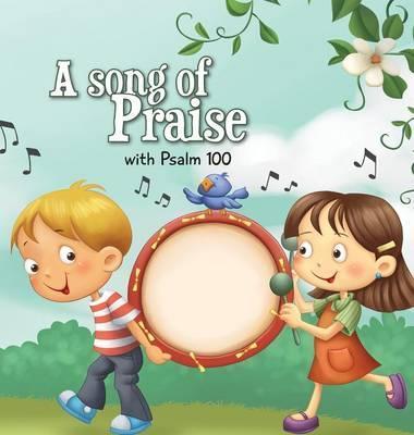A Song of Praise: Psalm 100 - Agnes De Bezenac