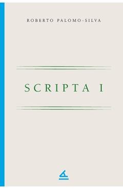 Coperta cărții 'Scripta I - Roberto Palomo-silva'