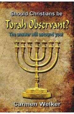 Coperta cărții 'Should Christians Be Torah Observant? - Carmen Welker'