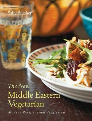 The New Middle Eastern Vegetarian: Modern Recipes from Veggiestan - 10-Year Anniversary Edition - Sally Butcher