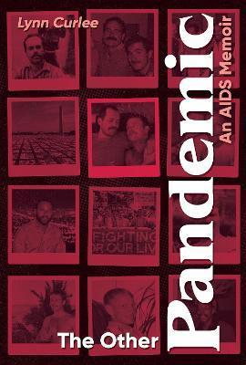 The Other Pandemic: An AIDS Memoir - Lynn Curlee