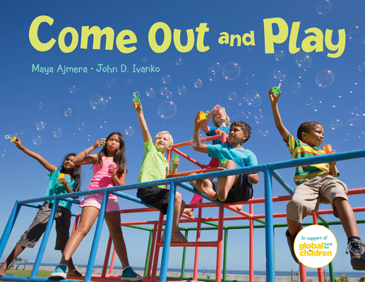 Come Out and Play: A Global Journey - Maya Ajmera
