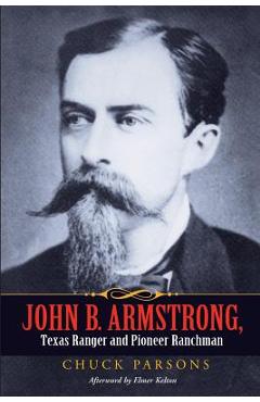 Coperta cărții 'John B. Armstrong, Texas Ranger and Pioneer Ranchman - Chuck Parsons'