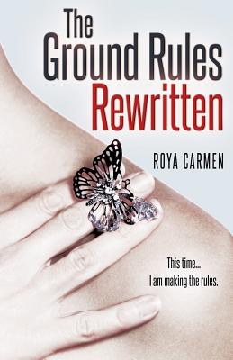 The Ground Rules: Rewritten - Roya Carmen