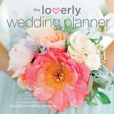 The Loverly Wedding Planner: The Modern Couple's Guide to Simplified Wedding Planning - Kellee Khalil