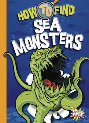 How to Find Sea Monsters - Thomas Kingsley Troupe