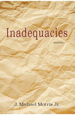 Coperta cărții 'Inadequacies - J. Michael Morris'