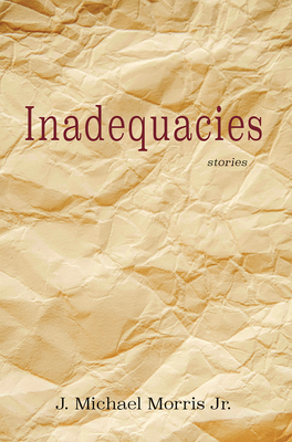 Coperta cărții 'Inadequacies - J. Michael Morris'