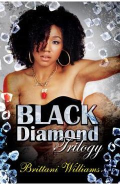 Coperta cărții 'The Black Diamond Trilogy - Brittani Williams'