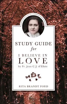 I Believe in Love Study Guide - Rita Ford