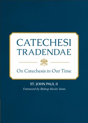Catechesi Tradendae: On Catechesis in Our Time - Paul John