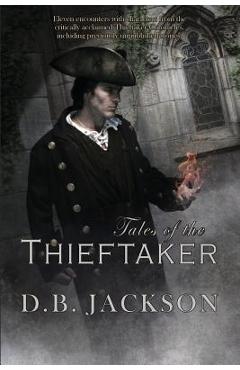 Poza produsului Tales of the Thieftaker - D. B. Jackson