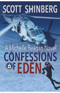Coperta cărții 'Confessions of Eden: A Riveting Spy Thriller - Scott Shinberg'