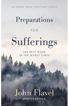 Coperta cărții 'Preparations for Sufferings: The Best Work in the Worst Times - John Flavel'