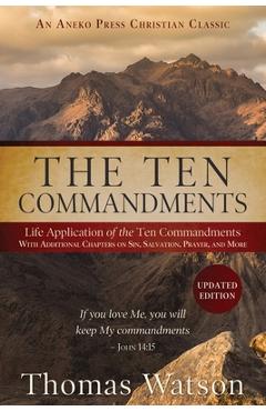 Poza produsului The Ten Commandments: Life Application of the Ten Commandments With Additional Chapters on Sin, Salvation, Prayer, and More - Thomas Watson