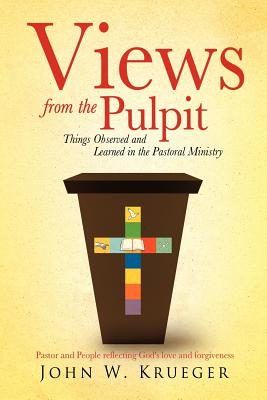 Views from the Pulpit - John W. Krueger