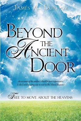Beyond the Ancient Door - James A. Durham