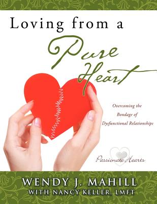 Loving from a Pure Heart - Wendy J. Mahill