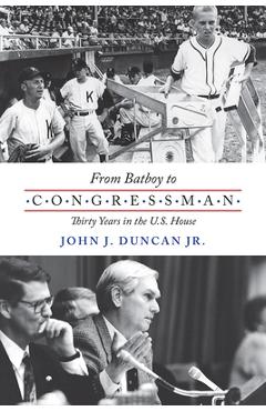 Coperta cărții 'From Batboy to Congressman: Thirty Years in the Us House - John J. Duncan'