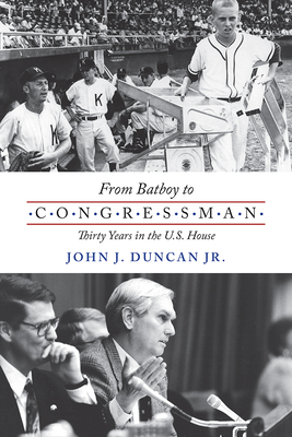 Coperta cărții 'From Batboy to Congressman: Thirty Years in the Us House - John J. Duncan'