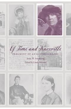 Coperta cărții 'Of Time and Knoxville: Fragment of an Autobiography - Linda Behrend'