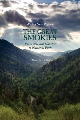 Great Smokies: From Natural Habitat to National Park - Daniel S. Pierce