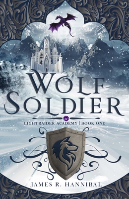 Wolf Soldier: Volume 1 - James R. Hannibal