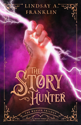 The Story Hunter: Volume 3 - Lindsay A. Franklin