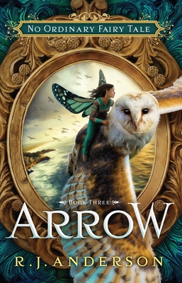 Arrow: Volume 3 - R. J. Anderson