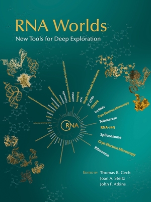 RNA Worlds: New Tools for Deep Exploration - Thomas R. Cech