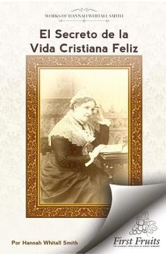Coperta cărții 'El Secreto de la Vida Cristiana Feliz - Lucia C. Garcia'
