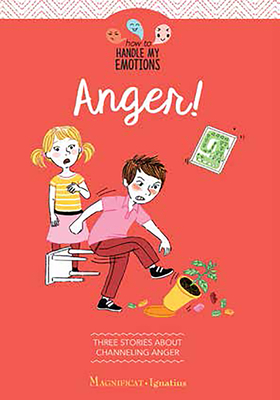 Anger!: Three Stories about Channeling Anger - Gaelle Tertrais