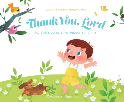Thank You, Lord: My First Words in Praise of God - Augustine Gadient