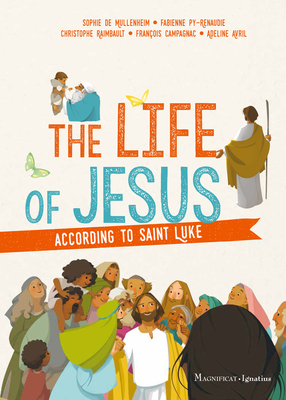 The Life of Jesus According to Saint Luke - Cristophe Raimbault