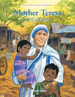 Mother Teresa of Calcutta - Francine Bay