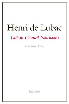 Vatican Council Notebooks: Volume Two - Henri De Lubac