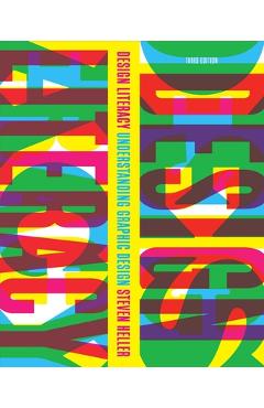 Poza produsului Design Literacy: Understanding Graphic Design - Steven Heller