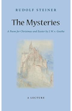 Poza produsului The Mysteries: A Poem for Christmas and Easter by W. J. V. Goethe (Cw 98) - Rudolf Steiner
