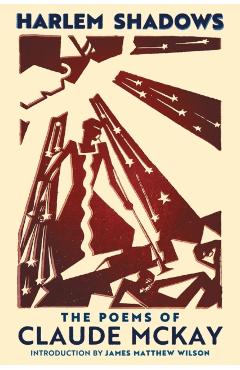 Harlem Shadows: The Poems of Claude McKay - Claude Mckay