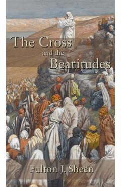 Poza produsului Cross and the Beatitudes - Fulton J. Sheen
