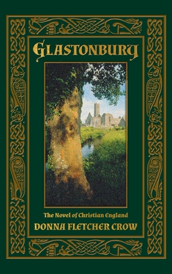 Glastonbury: The Novel of Christian England - Donna Fletcher Crow