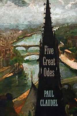 Five Great Odes - Paul Claudel