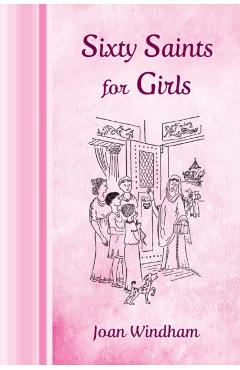 Sixty Saints for Girls - Joan Windham
