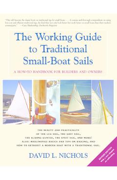 Coperta cărții 'The Working Guide to Traditional Small-Boat Sails: A How-To Handbook for Owners and Builders - David L. Nichols'