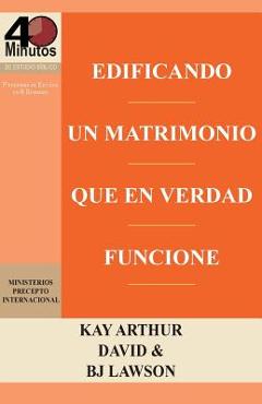 Coperta cărții 'Edificando Un Matrimonio Que En Verdad Funcione / Building a Marriage That Really Works - Kay Arthur'