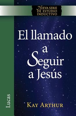 El Llamado a Seguir a Jesus / The Call to Follow Jesus (New Inductive Study Series) - Kay Arthur