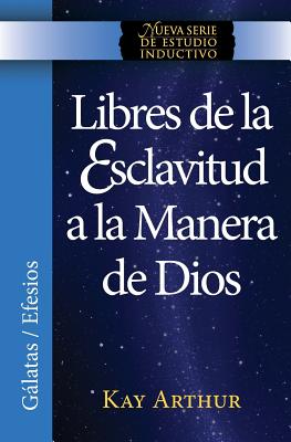 Libres de La Esclavitud a la Manera de Dios / Free from Bondage God's Way (New Inductive Study Series) - Kay Arthur