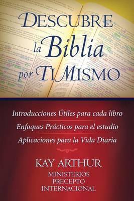 Descubre La Biblia Por Ti Mismo (Discover the Bible for Yourself) - Kay Arthur