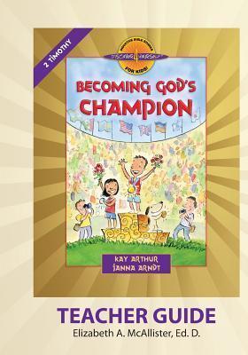 Discover 4 Yourself(r) Teacher Guide: Becoming God's Champion - Elizabeth A. Mcallister