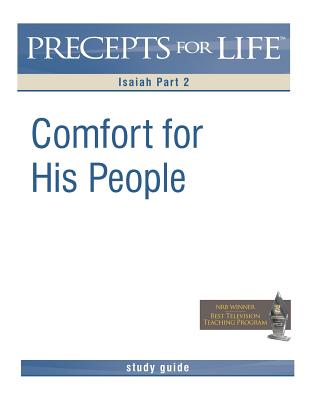 Precepts for Life Study Guide: Comfort For His People (Isaiah Part 2) - Kay Arthur
